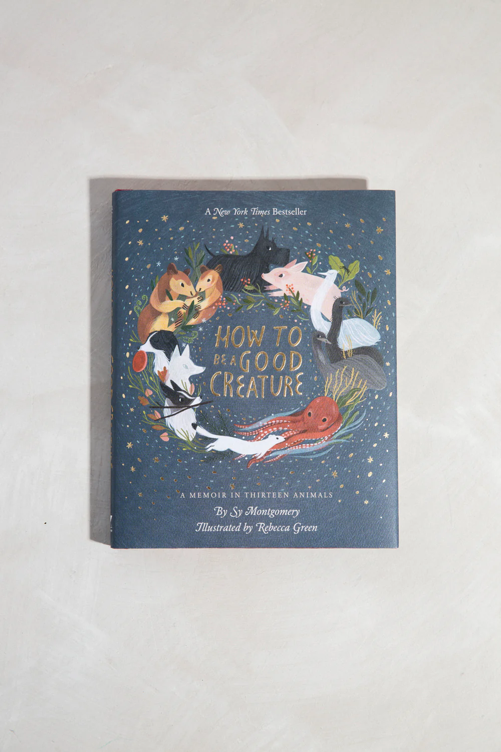 How to Be A Good Creature: A Memoir in Thirteen Animals